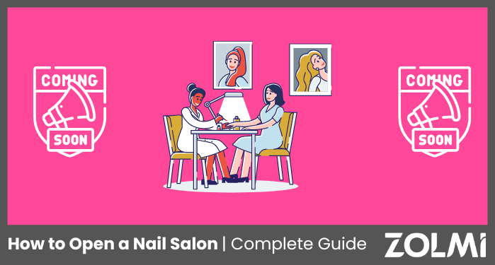 How to Open a Nail Salon in 2025 Step-by-Step Guide for Success| zolmi.com